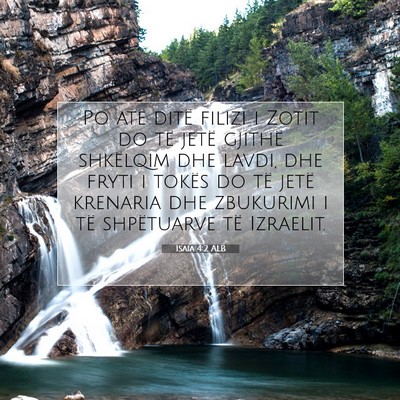 Picture 07 - Isaia 4:2 ALB - Po atë ditë filizi i Zotit do të jetë gjithë - Bible Verse Picture