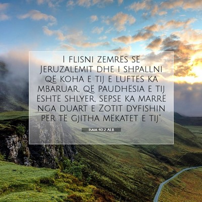 Picture 07 - Isaia 40:2 ALB - I flisni zemrës së Jeruzalemit dhe i shpallni - Bible Verse Picture