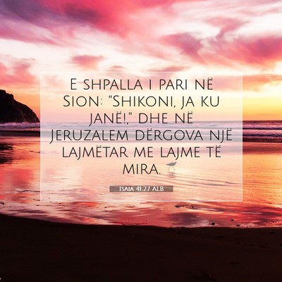 Picture 07 - Isaia 41:27 ALB - E shpalla i pari në Sion: 