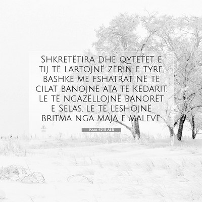 Picture 07 - Isaia 42:11 ALB - Shkretëtira dhe qytetet e tij të lartojnë - Bible Verse Picture