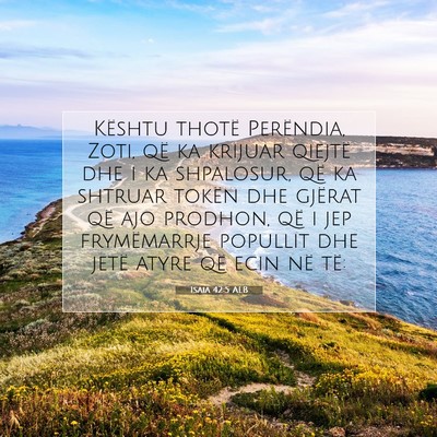 Picture 07 - Isaia 42:5 ALB - Kështu thotë Perëndia, Zoti, që ka krijuar - Bible Verse Picture