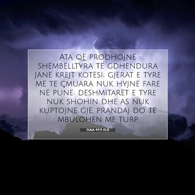 Picture 07 - Isaia 44:9 ALB - Ata që prodhojnë shëmbëlltyra të gdhendura - Bible Verse Picture