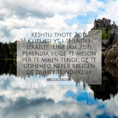 Picture 07 - Isaia 48:17 ALB - Kështu thotë Zoti, Çliruesi yt, i Shenjti i - Bible Verse Picture