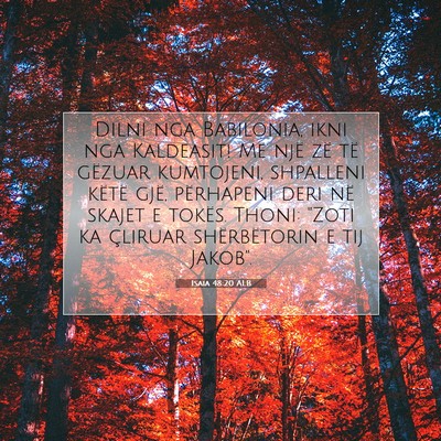 Picture 07 - Isaia 48:20 ALB - Dilni nga Babilonia, ikni nga Kaldeasit! Me një - Bible Verse Picture