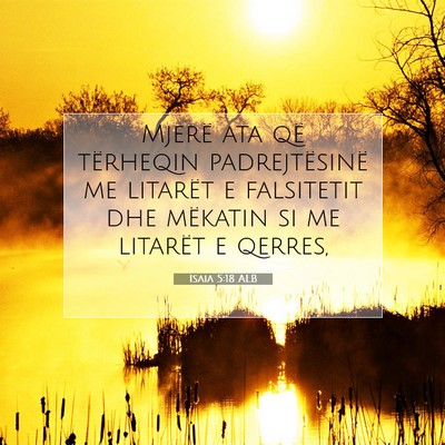 Picture 07 - Isaia 5:18 ALB - Mjerë ata që tërheqin padrejtësinë me - Bible Verse Picture