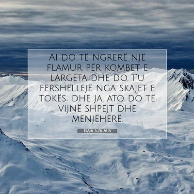 Picture 07 - Isaia 5:26 ALB - Ai do të ngrerë një flamur për kombet e - Bible Verse Picture