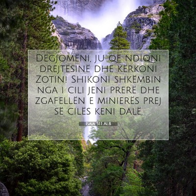 Picture 07 - Isaia 51:1 ALB - Dëgjomëni, ju që ndiqni drejtësinë dhe - Bible Verse Picture