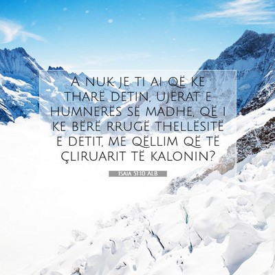 Picture 07 - Isaia 51:10 ALB - A nuk je ti ai që ke tharë detin, ujërat e - Bible Verse Picture