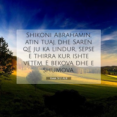 Picture 07 - Isaia 51:2 ALB - Shikoni Abrahamin, atin tuaj, dhe Sarën që ju - Bible Verse Picture
