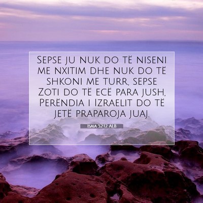 Picture 07 - Isaia 52:12 ALB - Sepse ju nuk do të niseni me nxitim dhe nuk do - Bible Verse Picture