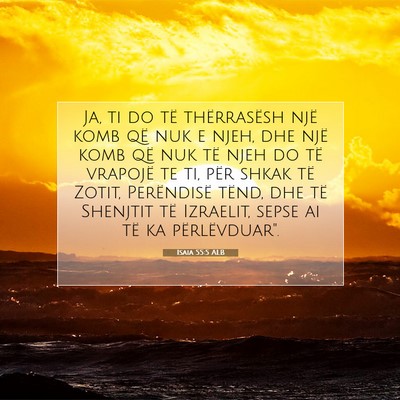 Picture 07 - Isaia 55:5 ALB - Ja, ti do të thërrasësh një komb që nuk e - Bible Verse Picture