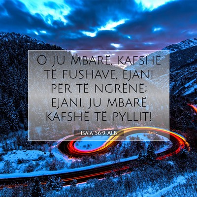 Picture 07 - Isaia 56:9 ALB - O ju mbarë, kafshë të fushave, ejani për të - Bible Verse Picture