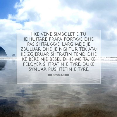 Picture 07 - Isaia 57:8 ALB - I ke vënë simbolet e tu idhujtarë prapa - Bible Verse Picture