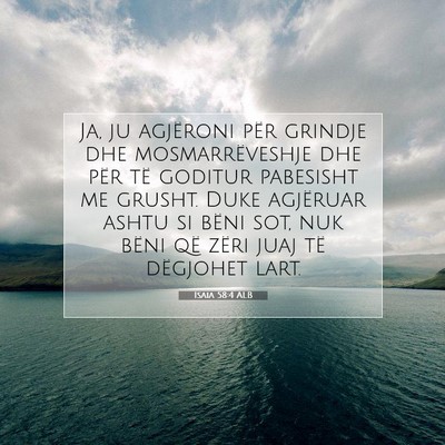 Picture 07 - Isaia 58:4 ALB - Ja, ju agjëroni për grindje dhe mosmarrëveshje - Bible Verse Picture