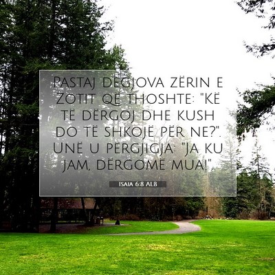 Picture 07 - Isaia 6:8 ALB - Pastaj dëgjova zërin e Zotit që thoshte: 