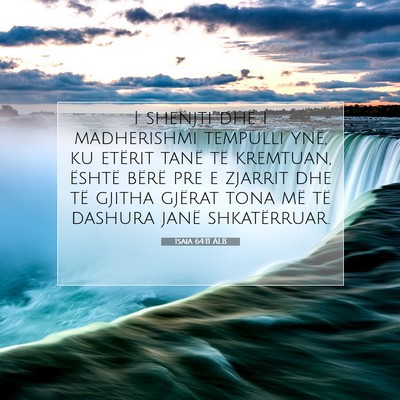 Picture 07 - Isaia 64:11 ALB - I shenjti dhe i madherishmi tempulli ynë, ku - Bible Verse Picture