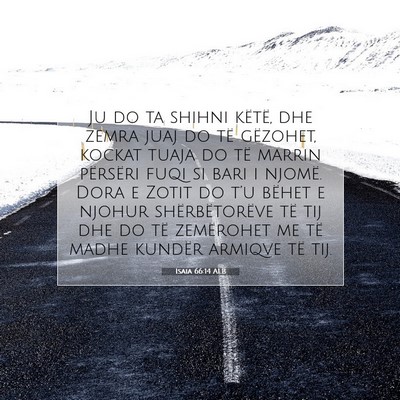 Picture 07 - Isaia 66:14 ALB - Ju do ta shihni këtë, dhe zemra juaj do të - Bible Verse Picture