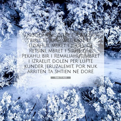 Picture 07 - Isaia 7:1 ALB - Ndodhi në ditët e Ashazit, birit të Jothamit, - Bible Verse Picture