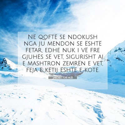 Picture 07 - Jakobit 1:26 ALB - Në qoftë se ndokush nga ju mendon se është - Bible Verse Picture