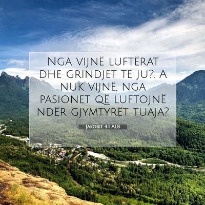 Picture 07 - Jakobit 4:1 ALB - Nga vijnë luftërat dhe grindjet te ju?. A nuk - Bible Verse Picture