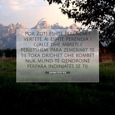 Picture 07 - Jeremia 10:10 ALB - Por Zoti është Perëndia i vërtetë, ai - Bible Verse Picture