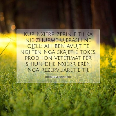Picture 07 - Jeremia 10:13 ALB - Kur nxjerr zërin e tij ka një zhurmë ujërash - Bible Verse Picture