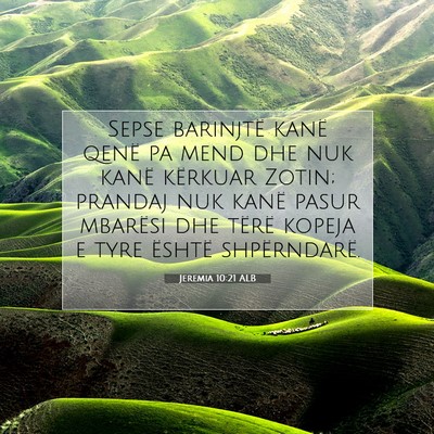 Picture 07 - Jeremia 10:21 ALB - Sepse barinjtë kanë qenë pa mend dhe nuk kanë - Bible Verse Picture