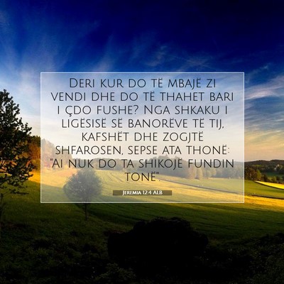 Picture 07 - Jeremia 12:4 ALB - Deri kur do të mbajë zi vendi dhe do të thahet - Bible Verse Picture