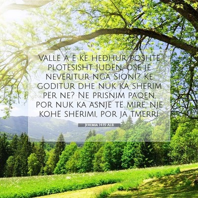 Picture 07 - Jeremia 14:19 ALB - Vallë a e ke hedhur poshtë plotësisht Judën, - Bible Verse Picture