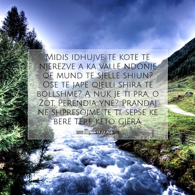 Picture 07 - Jeremia 14:22 ALB - Midis idhujve të kotë të njerëzve a ka vallë - Bible Verse Picture