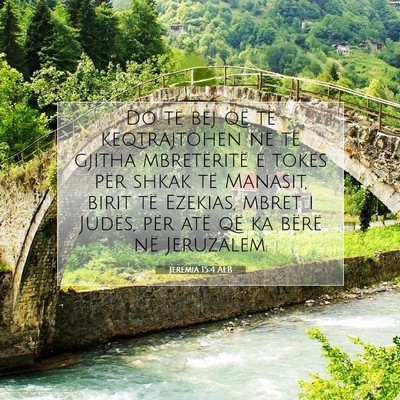 Picture 07 - Jeremia 15:4 ALB - Do të bëj që të keqtrajtohen në të gjitha - Bible Verse Picture