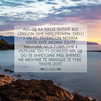Picture 07 - Jeremia 15:9 ALB - Ajo që ka pjellë shtatë bijë lëngon dhe heq - Bible Verse Picture