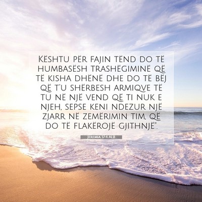 Picture 07 - Jeremia 17:4 ALB - Kështu për fajin tënd do të humbasësh - Bible Verse Picture