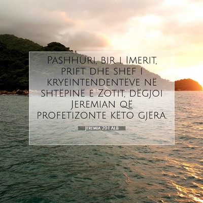 Picture 07 - Jeremia 20:1 ALB - Pashhuri, bir i Imerit, prift dhe shef i - Bible Verse Picture