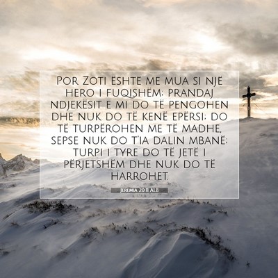 Picture 07 - Jeremia 20:11 ALB - Por Zoti është me mua si një hero i fuqishëm; - Bible Verse Picture