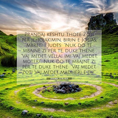 Picture 07 - Jeremia 22:18 ALB - Prandaj kështu thotë Zoti për Jehojakimin, - Bible Verse Picture