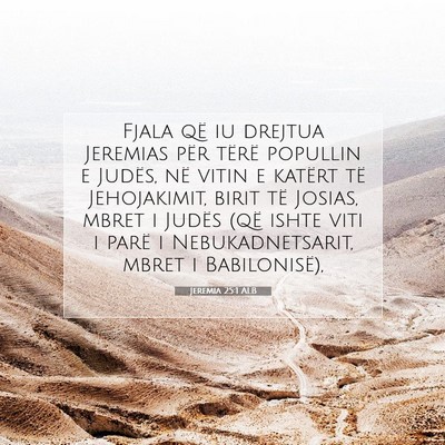 Picture 07 - Jeremia 25:1 ALB - Fjala që iu drejtua Jeremias për tërë - Bible Verse Picture