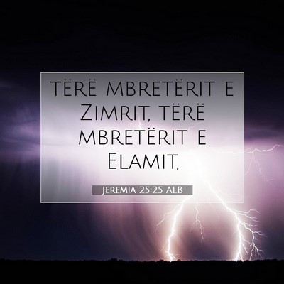 Picture 07 - Jeremia 25:25 ALB - tërë mbretërit e Zimrit, tërë mbretërit e - Bible Verse Picture