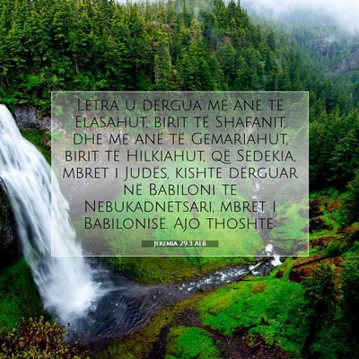 Picture 07 - Jeremia 29:3 ALB - Letra u dërgua me anë të Elasahut, birit të - Bible Verse Picture