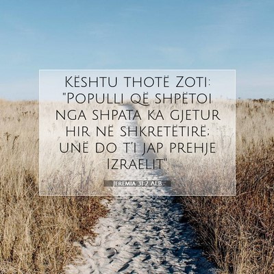 Picture 07 - Jeremia 31:2 ALB - Kështu thotë Zoti: 