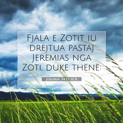 Picture 07 - Jeremia 34:12 ALB - Fjala e Zotit iu drejtua pastaj Jeremias nga - Bible Verse Picture
