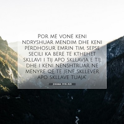 Picture 07 - Jeremia 34:16 ALB - Por më vonë keni ndryshuar mendim dhe keni - Bible Verse Picture