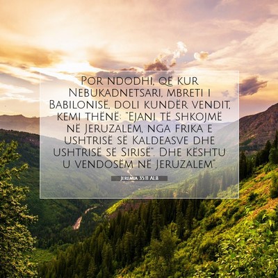 Picture 07 - Jeremia 35:11 ALB - Por ndodhi, që kur Nebukadnetsari, mbreti i - Bible Verse Picture
