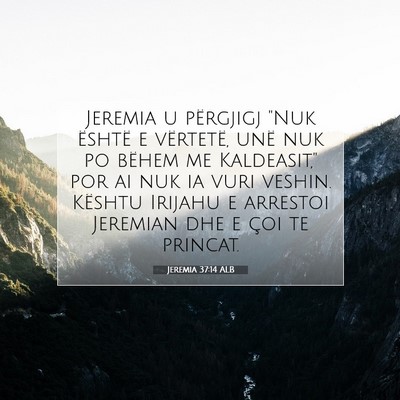 Picture 07 - Jeremia 37:14 ALB - Jeremia u përgjigj 