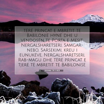 Picture 07 - Jeremia 39:3 ALB - tërë princat e mbretit të Babilonië hynë dhe - Bible Verse Picture
