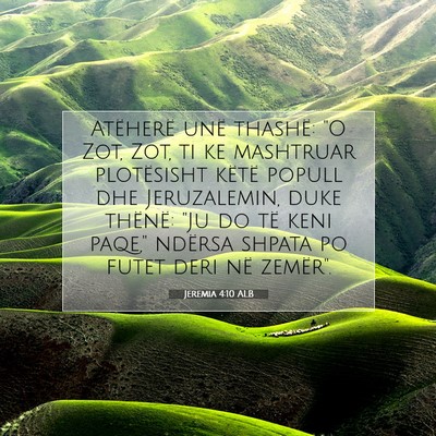 Picture 07 - Jeremia 4:10 ALB - Atëherë unë thashë: 