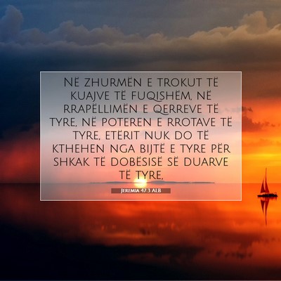 Picture 07 - Jeremia 47:3 ALB - Në zhurmën e trokut të kuajve të fuqishëm, - Bible Verse Picture