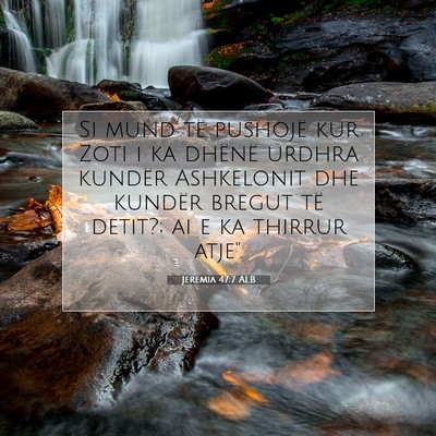 Picture 07 - Jeremia 47:7 ALB - Si mund të pushojë kur Zoti i ka dhënë urdhra - Bible Verse Picture