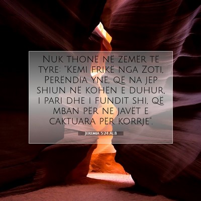 Picture 07 - Jeremia 5:24 ALB - Nuk thonë në zemër të tyre: 