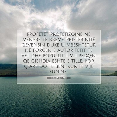 Picture 07 - Jeremia 5:31 ALB - profetët profetizojnë në mënyrë të rreme, - Bible Verse Picture